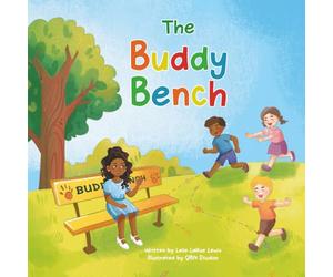 The Buddy Bench: A Children’s Book About Kindness, Friendship, and Inclusion
