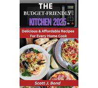 The Budget-friendly Kitchen 2025: diabetes friendly cookbook, low carb weight loss recipes, diabetic meal plan for weight loss, healthy recipes for beginners, healthy comfort food for weight loss,