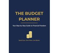 The Budget Planner: Your Step-by-Step Guide to Financial Freedom