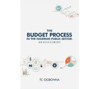 The Budget Process In The Nigerian Public Sector: An Assessment