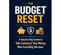 The Budget Reset: A Step-by-Step System to Take Control of Your Money When Everything Falls Apart