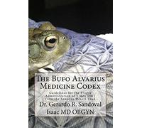 The Bufo Medicinae Codex: Proper Guidelines for the Administration of 5 Meo DMT