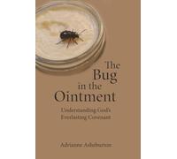 The Bug in the Ointment: Understanding God's everlasting covenant through a survey of the historical background of the Biblical covenants.