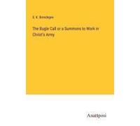The Bugle Call Or A Summons To Work In Christ's Army