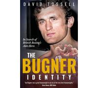 The Bugner Identity In Search of British Boxing’s Anti-Hero - David Tossell - Pitch Publishing - ebook (ePub) - Livre