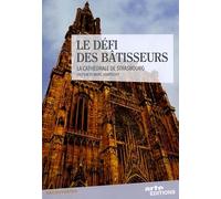 The Builders' Challenge ( Le Défi des bâtisseurs, la cathédrale de Strasbourg )