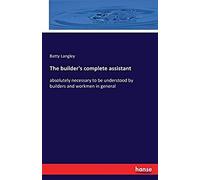 The Builder's Complete Assistant