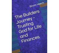 The Builders Journey - Trusting God for Life and Finances