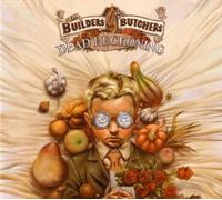THE BUILDERS & THE BUTCHERS - DEAD RECKONING CD NEUF