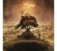 The Builders & the Butchers - The Spark