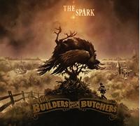The Builders & the Butchers - The Spark [Import]