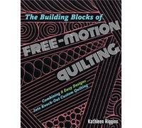 The Building Blocks of FreeMotion Quilting by Kathleen Riggins Kathleen Riggins (Auteur)