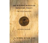 The Building Blocks of Monetary Policy: CRR, SLR & Repo Rate: Decoding Liquidity