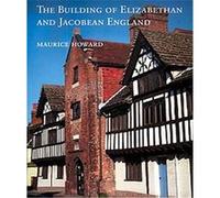 The Building of Elizabethan and Jacobean England, Paul Mellon Centre for Studies in British Art Maurice Howard (Auteur)