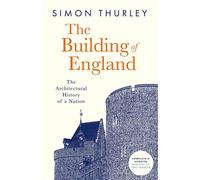 The Building of England The Architectural History of a Nation - Simon Thurley - William Collins - ebook (ePub) - Livre