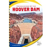 The Building of the Hoover Dam (Engineering America)