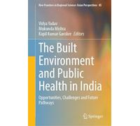 The Built Environment and Public Health in India: Opportunities, Challenges, and Future Pathways