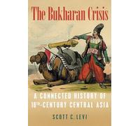 The Bukharan Crisis: A Connected History of 18th Century Central Asia