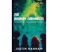The Bulbury Chronicles: Mystery of the Missing Horses