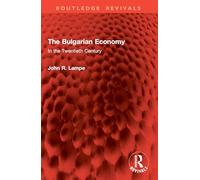 The Bulgarian Economy: In the Twentieth Century