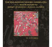 The Bulgarian Voices Angelite Feat Huun-Huur-Tu - Fly Fly My Sadness