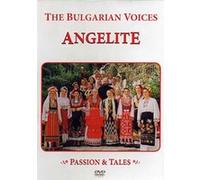 The Bulgarian Voices : Passion and Tales G