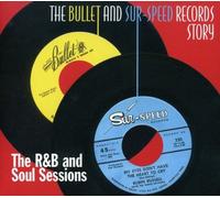 The Bullet And Sur Speed Story - The R&B And Soul Sessions by Various