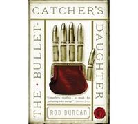 The BulletCatchers Daughter by Rod Duncan Inconnu (Auteur)