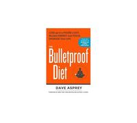 The Bulletproof Diet