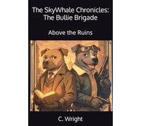 The Bullie Brigade: Above the Ruins