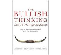 The Bullish Thinking Guide for Managers by Sydney The Fisher LeBlanc Group LeBlanc Hardcover Book A. Cass, Brian F. Shaw, Sydney Leblanc (Auteur)