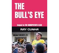 THE BULL'S EYE: Sequel to THE OMNIPOTENTS CLUB