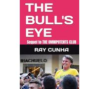 THE BULL'S EYE: Sequel to THE OMNIPOTENTS CLUB