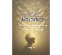 The Bullshit Dictionary:: Decoding the Language Tricks of Doctors, Lawyers, and Bureaucrats