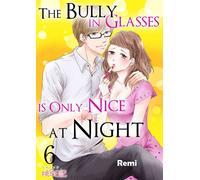 The Bully in Glasses is Only Nice at Night Chapter6 - Remi - C'moA Comics - ebook (ePub illustré) - Livre
