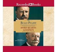 The Bully Pulpit: Theodore Roosevelt, William Howard TAFT et l'âge d'or du journalisme [Import]