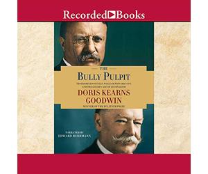 The Bully Pulpit: Theodore Roosevelt, William Howard TAFT et l'âge d'or du journalisme [Import]