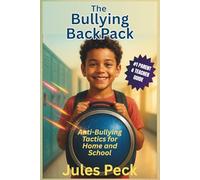 The Bullying Backpack: Empower Kids Against Bullying: Evidence-Based Tips for Families and Schools