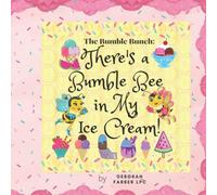 The Bumble Bunch: There's A Bumble Bee In My Ice Cream!