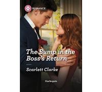 The Bump in the Boss's Return - Scarlett Clarke - Harlequin Romance - ebook (ePub) - Livre