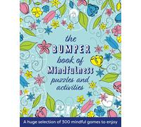 The Bumper Book of Mindfulness Puzzles and Activities: A huge selection of 300 mindful games to enjoy