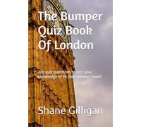 The Bumper Quiz Book Of London: 200 quiz questions to test your knowledge of Ye Olde London Town!