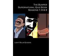 The Bumper Supernatural Quiz Book Seasons 7, 8 & 9