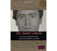 The Bundy Letters: One man’s correspondence with America’s most infamous serial killer