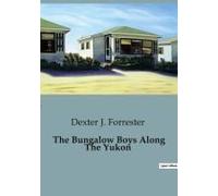 The Bungalow Boys Along The Yukon