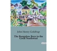 The Bungalow Boys In The Great Northwest