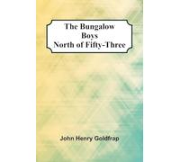 The Bungalow Boys North Of Fifty-Three