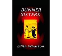 The Bunner Sisters by edith wharton: illustrated edition