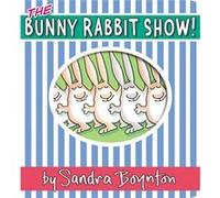 The Bunny Rabbit Show by Sandra Boynton Sandra Boynton (Auteur)