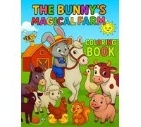 The Bunny’s Magical Farm: A Fun Farm Animals Coloring Adventure for Kids